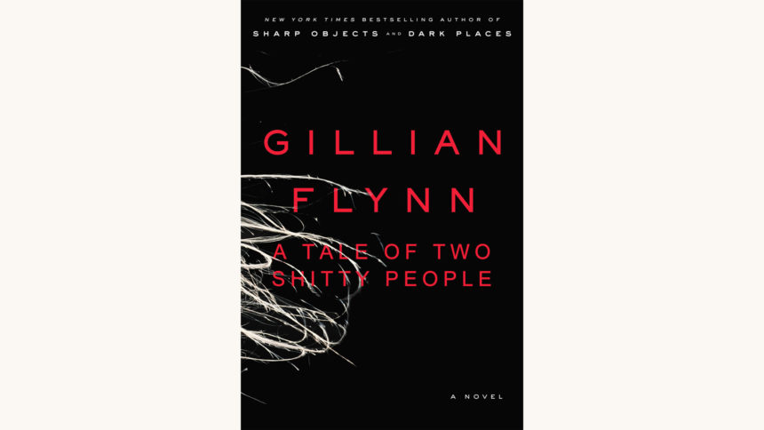 Gillian Flynn: Gone Girl - "A Tale Of Two Shitty People"