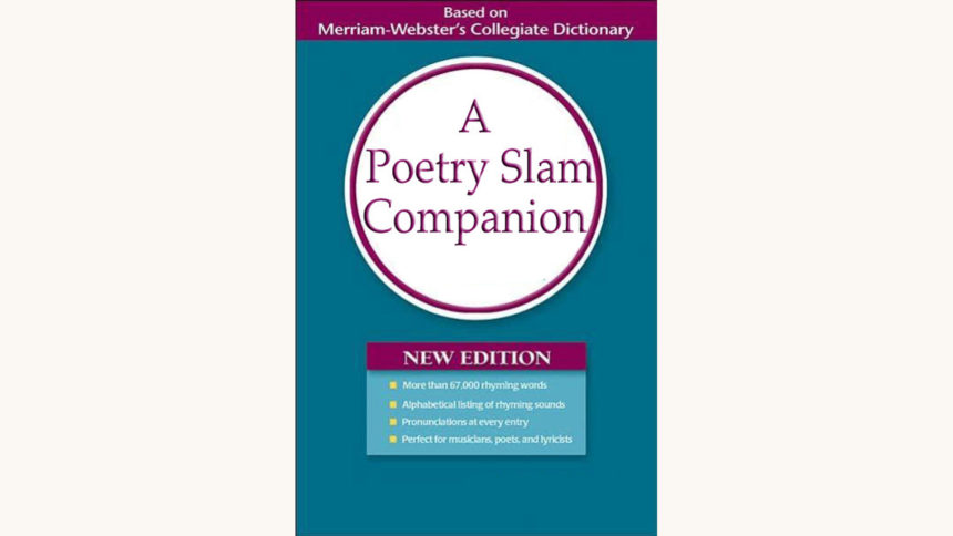 Merriam-Webster’s Rhyming Dictionary - "A Poetry Slam Companion"