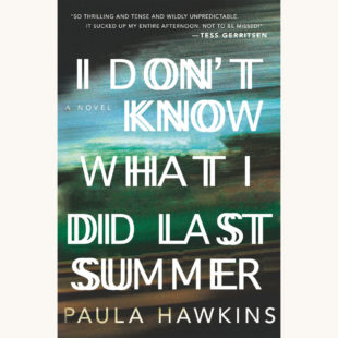 Paula Hawkins: The Girl on the Train - "I Don't Know What I Did Last Summer"