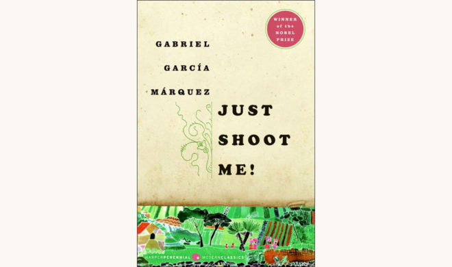 Gabriel García Márquez: One Hundred Years of Solitude - "Just Shoot Me!"