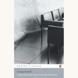 George Orwell: 1984 - "I Hate Rats More Than I Love My Girlfriend"