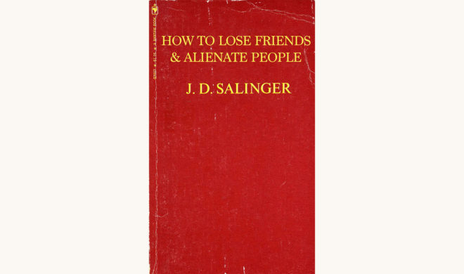 J.D. Salinger: The Catcher in the Rye - "How To Lose Friends & Alienate People"