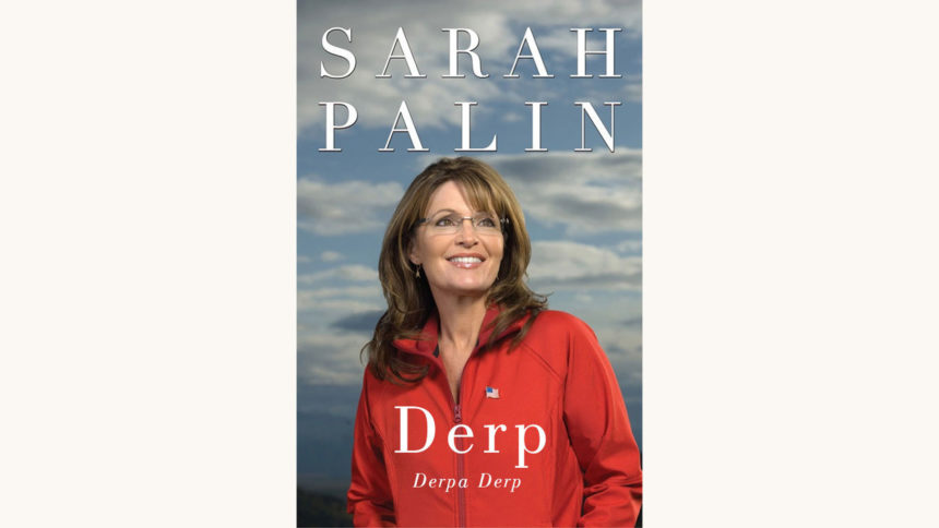 Sarah Palin: Going Rogue - "Derp Derpa Derp"