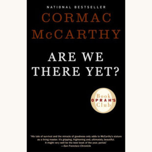 Cormac McCarthy: The Road - "Are We There Yet?"