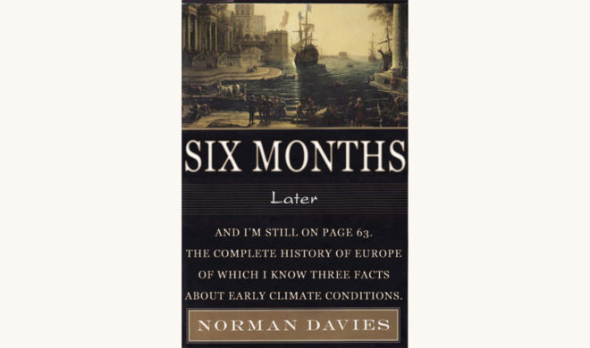 Norman Davies: Europe: A History - "After Six Months, I'm Still On Page 63"