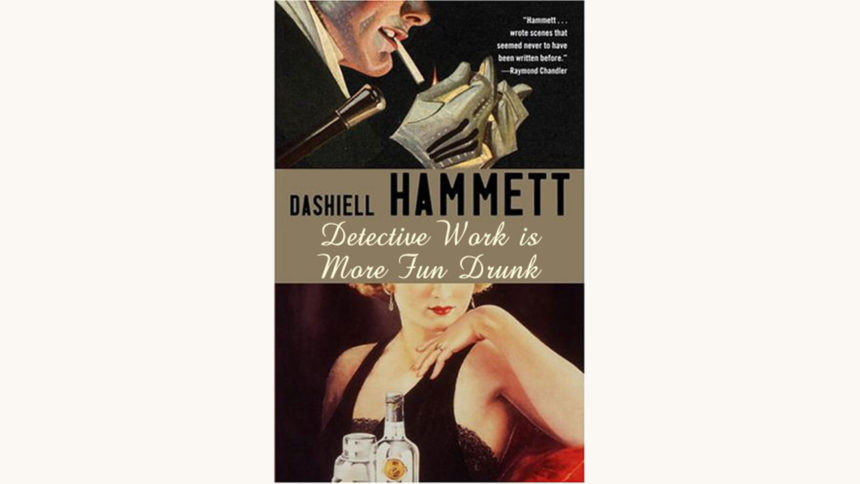 Dashiell Hammett: The Thin Man - "Detective Work Is More Fun Drunk"