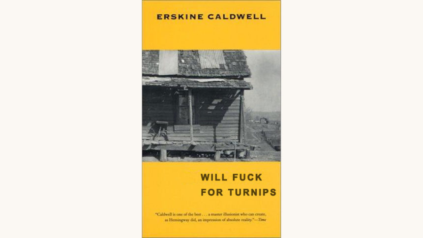 Erskine Caldwell: Tobacco Road - "Will Fuck For Turnips"
