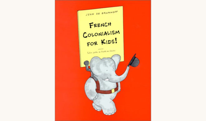 Jean de Brunhoff: The Story of Babar - "French Colonialism For Kids!" better book titles