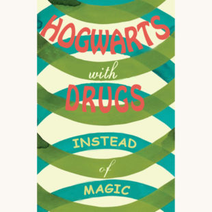 Paul Murray, Skippy Dies, Hogwarts with drugs instead of magic, better book titles, lol, joke, fake cover