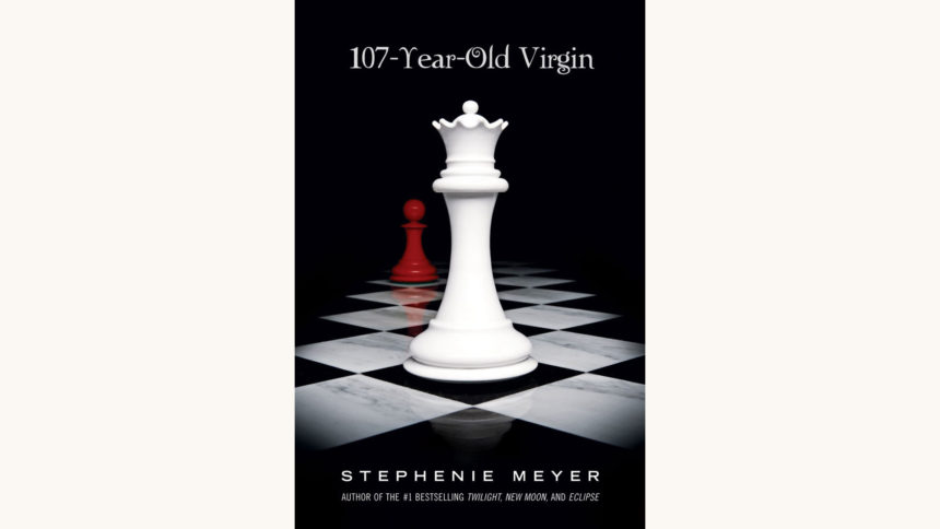 Stephenie Meyer: Breaking Dawn - "107-Year-Old Virgin"