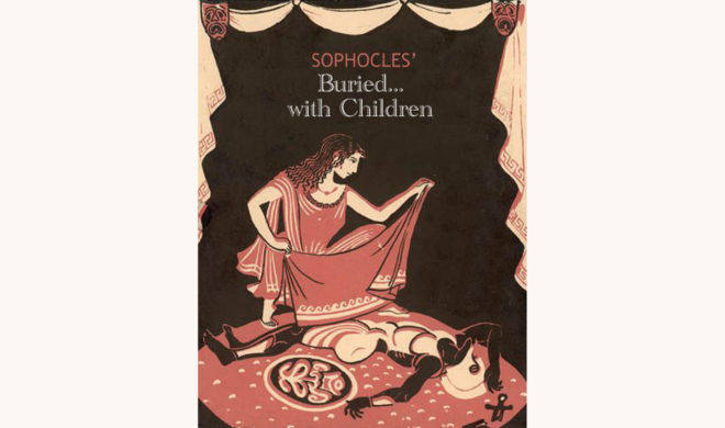 Sophocles: Antigone - "Buried... with Children"