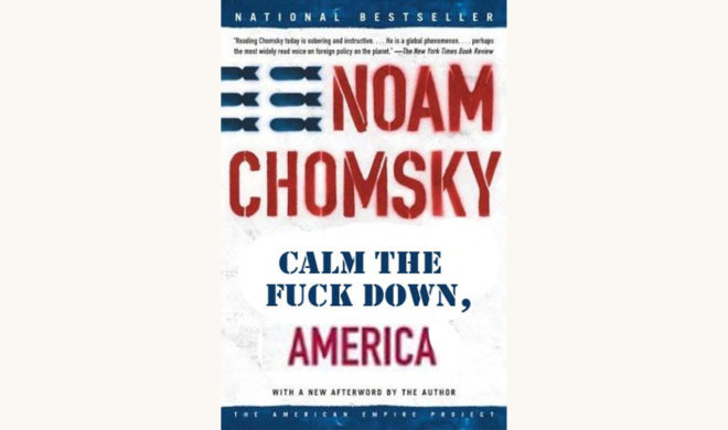 Noam Chomsky: Hegemony or Survival - "Calm The Fuck Down, America"