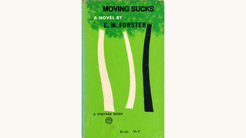E.M. Forster: Howard’s End - "Moving Sucks"