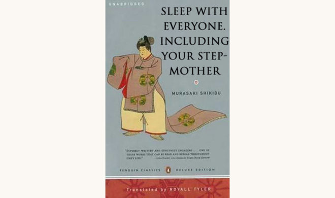 Murasaki Shikibu: The Tale of Genji - "Sleep With Everyone. Including Your Step-Mother"