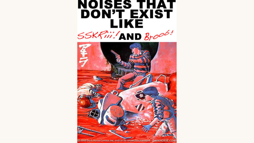 Katsuhiro Otomo: Akira #1 - "Noises That Don’t Exist Like Sskriii! and Broob!"