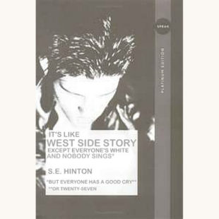 S.E. Hinton: The Outsiders - "It’s Like West Side Story Except Everyone White and Nobody Sings*"