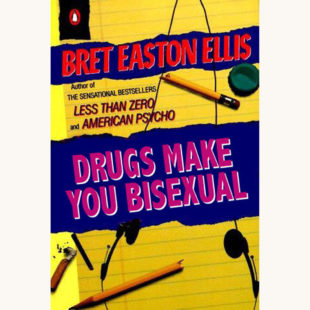 Bret Easton Ellis: The Rules of Attraction - "Drugs Make You Bisexual"