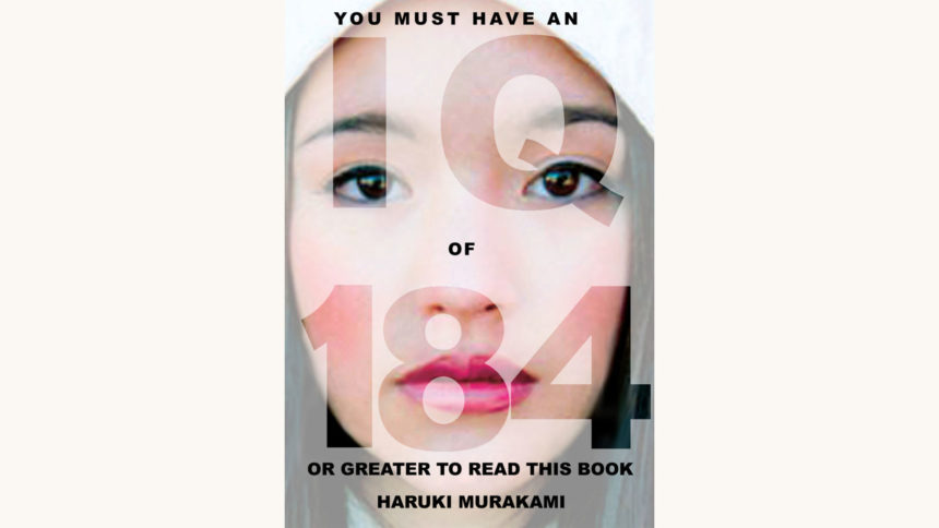 Haruki Murakami: 1Q84 - "You Must Have an IQ of 184 or Greater to Read This Book"