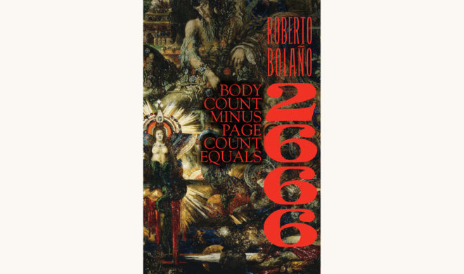 Roberto Bolaño: 2666 - "Body Count Minus Page Count Equals 2666"