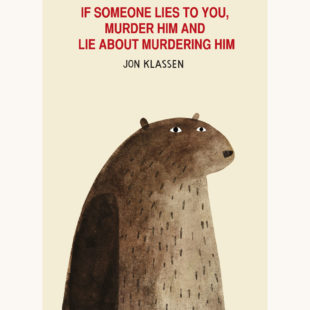 Jon Klassen: I Want My Hat Back - "If Someone Lies To You, Murder Him And Lie About Murdering Him"