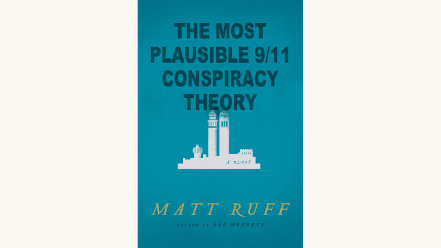 Matt Ruff: The Mirage - "The Most Plausible 9/11 Conspiracy Theory"