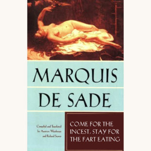 Marquis de Sade: The 120 Days of Sodom - "Come For The Incest, Stay For The Fart Eating"