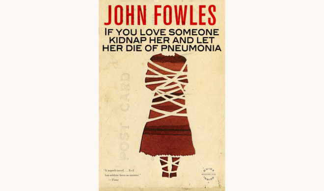 John Fowles: The Collector - "If You Love Someone Kidnap Her And Let Her Die Of Pneumonia"