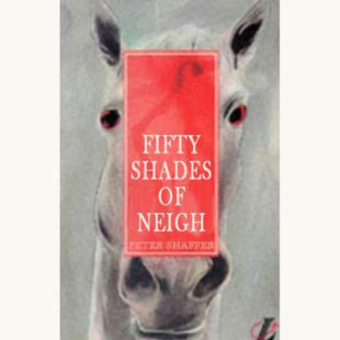 Peter Shaffer: Equus - "Fifty Shades of Neigh"