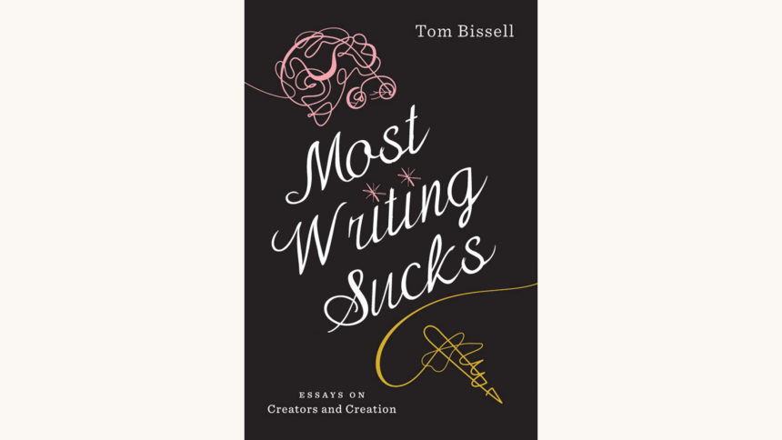 Tom Bissel: Magic Hours - "Most Writing Sucks"