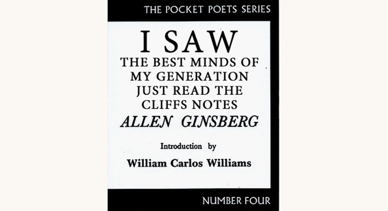 Allen Ginsberg: Howl  - "I Saw The Best Minds Of My Generation Just Read The Cliffs Notes"