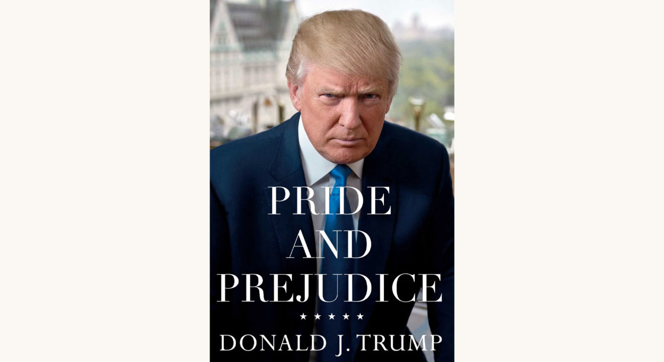 Donald Trump: Crippled America: How to Make America Great Again - "Pride and Prejudice"