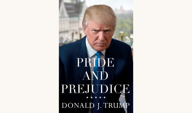 Donald Trump: Crippled America: How to Make America Great Again - "Pride and Prejudice"