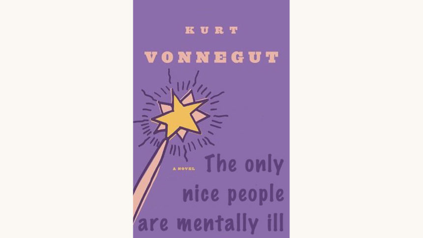 Kurt Vonnegut: God Bless You, Mr. Rosewater - "The only nice people are mentally ill"