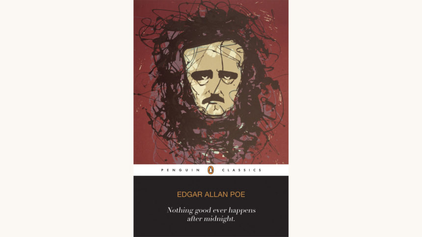 Edgar Allan Poe: The Masque of the Red Death and other stories - "Nothing good ever happens after midnight."