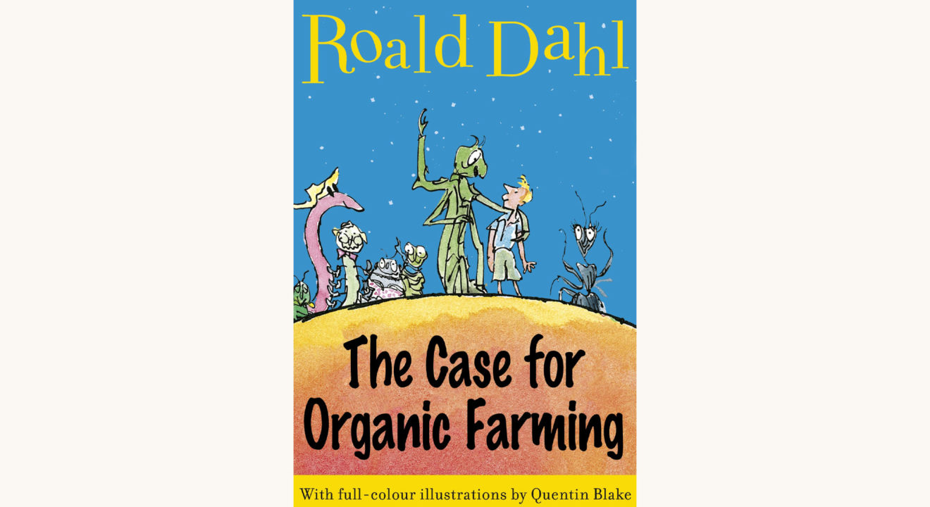 Roald Dahl: James and the Giant Peach - "The Case for Organic Farming"