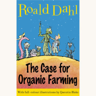 Roald Dahl: James and the Giant Peach - "The Case for Organic Farming"