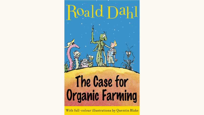 Roald Dahl: James and the Giant Peach - "The Case for Organic Farming"