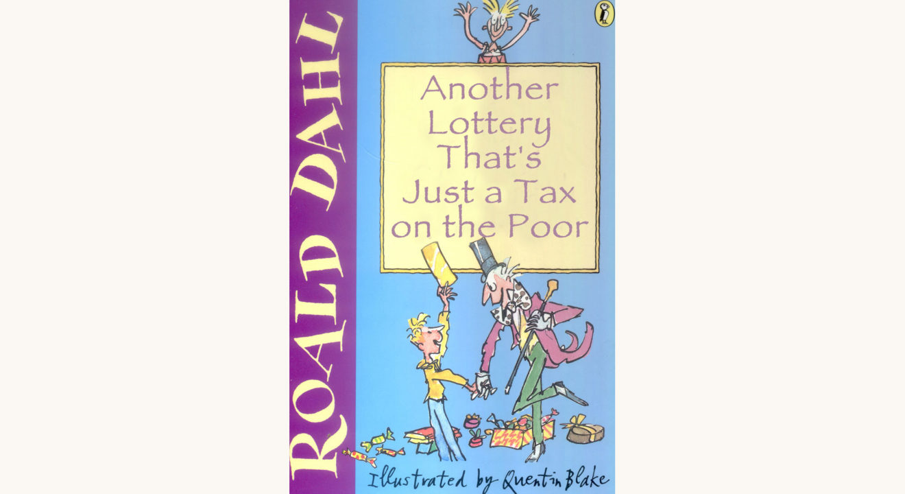 Roald Dahl: Charlie and the Chocolate Factory - "Another Lottery That's Just a Tax on the Poor"