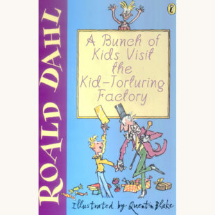 Roald Dahl: Charlie and the Chocolate Factory - "A Bunch of Kids Visit the Kid-Torturing Factory"