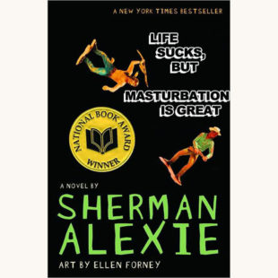 Sherman Alexie: The Absolutely True Diary of a Part-Time Indian - "Life Sucks, But Masturbation Is Great"