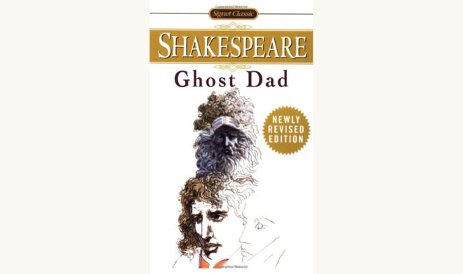 William Shakespeare: Hamlet - "Ghost Dad"