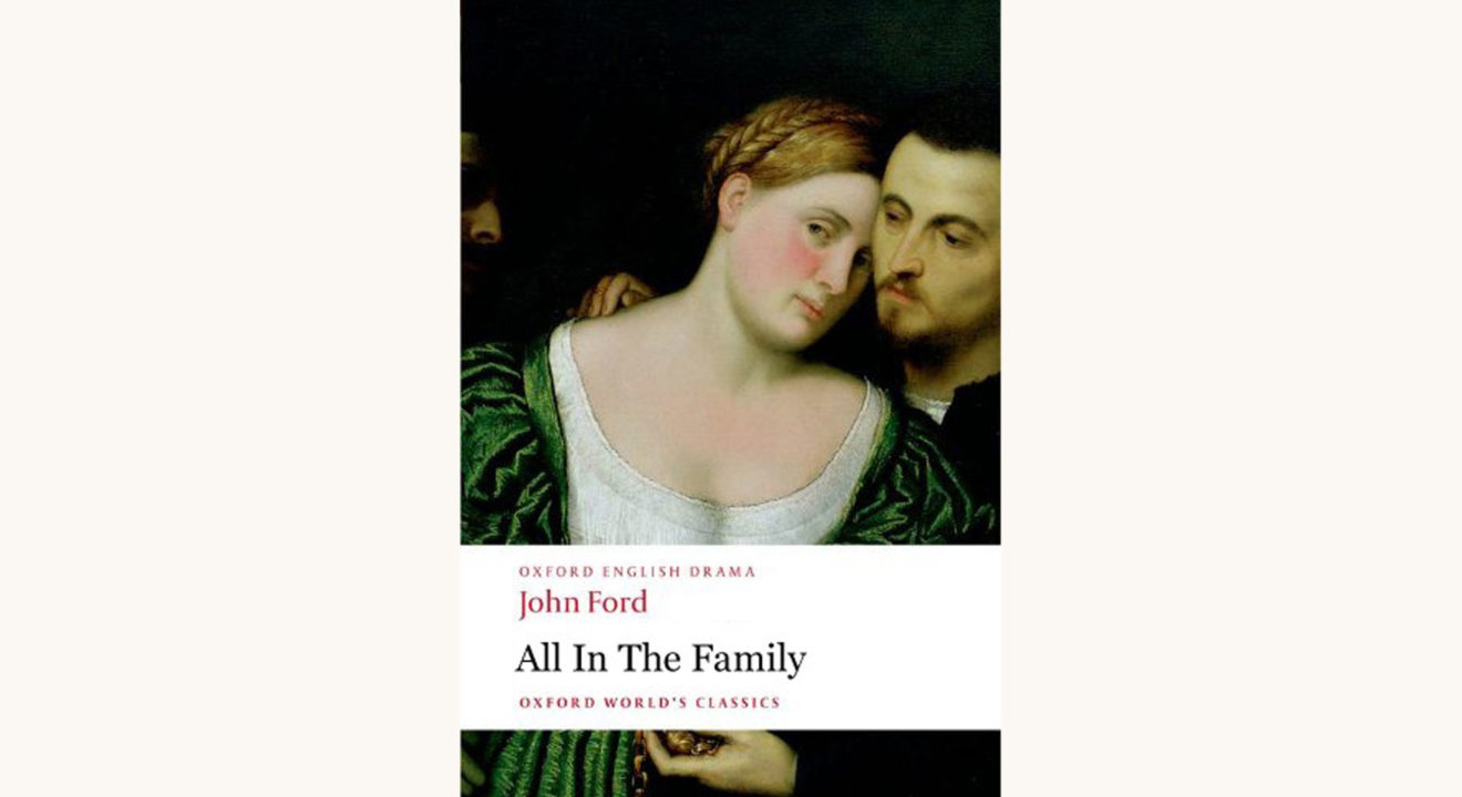 John Ford: ‘Tis Pity She’s a Whore - "All In The Family"