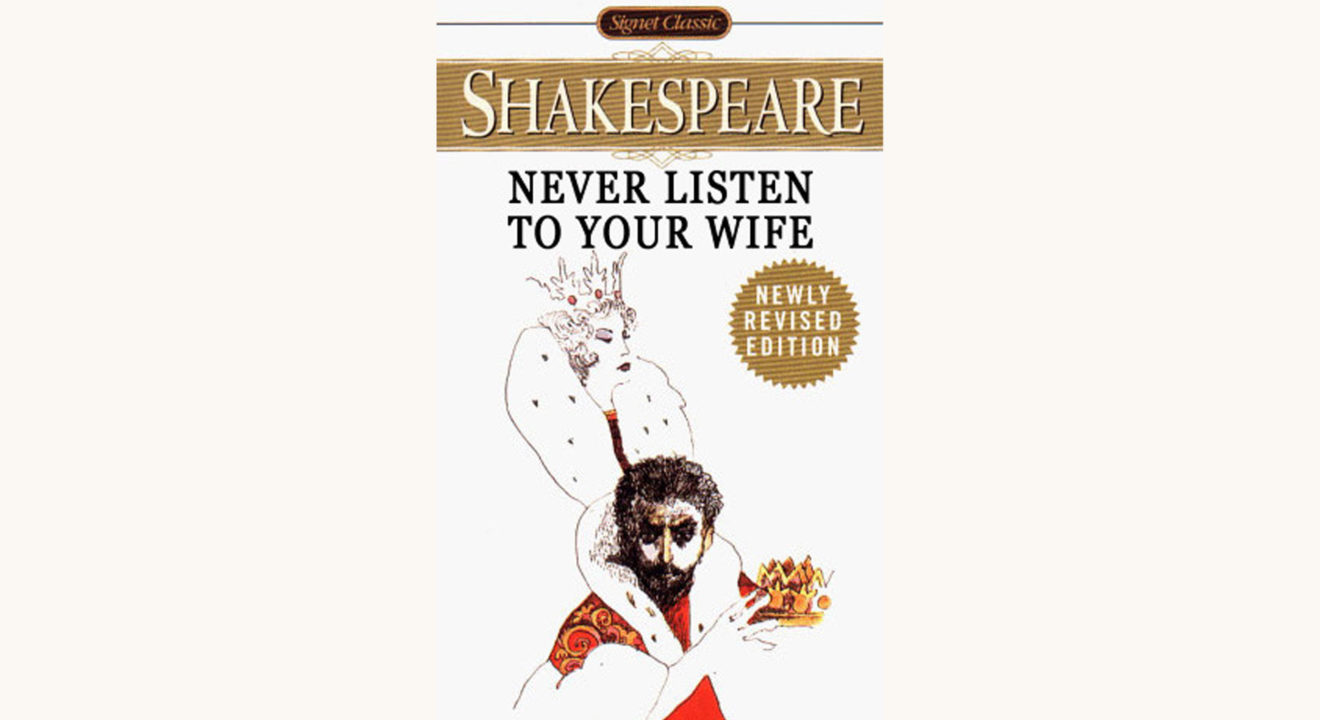 William Shakespeare: Macbeth - "Never Listen To Your Wife"