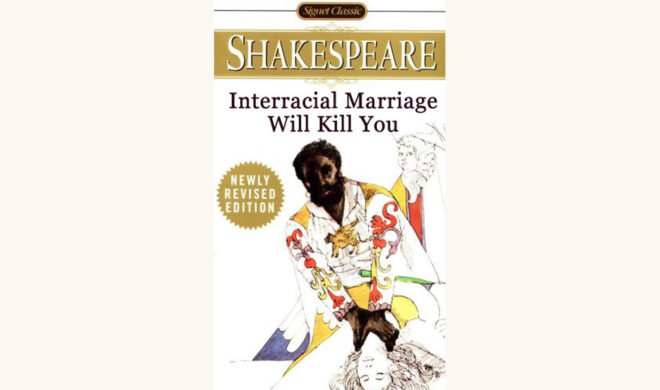 William Shakespeare: Othello - "Interracial Marriage Will Kill You"