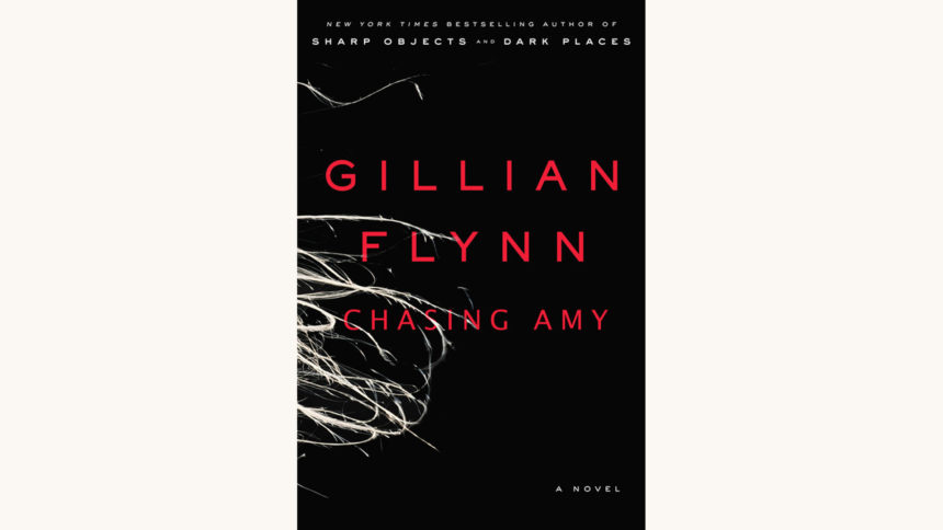 Gillian Flynn: Gone Girl - "Chasing Amy"