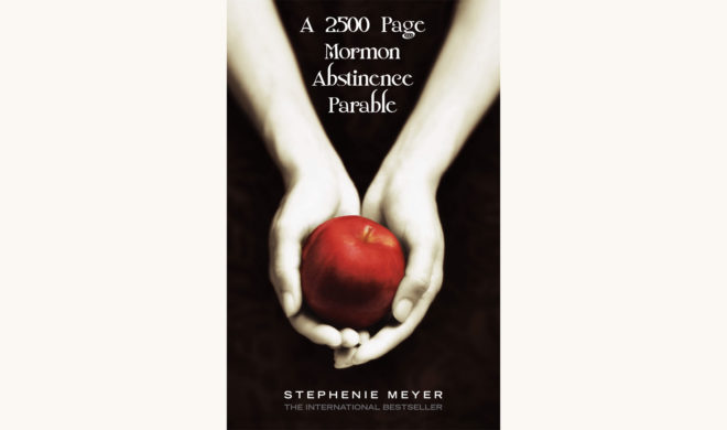 Stephenie Meyer: The Twilight Saga - "A 2500 Page Mormon Abstinence Parable"