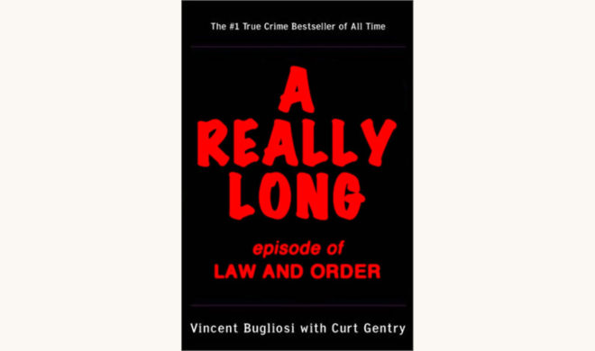 Vincent Bugliosi and Curt Gentry: Helter Skelter: The True Story of the Manson Murders - "A Really Long Episode Of Law And Order"