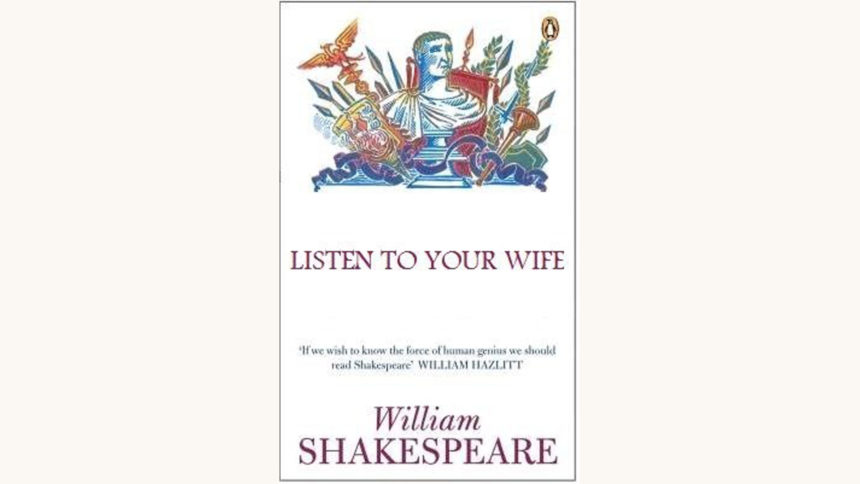 William Shakespeare: Julius Caesar - "Listen To Your Wife"