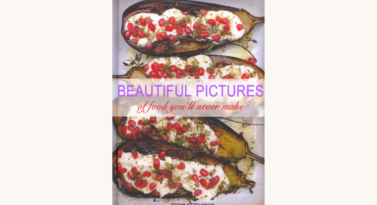 Yotam Ottolenghi: Plenty - "Beautiful Pictures Of Food You'll Never Make"