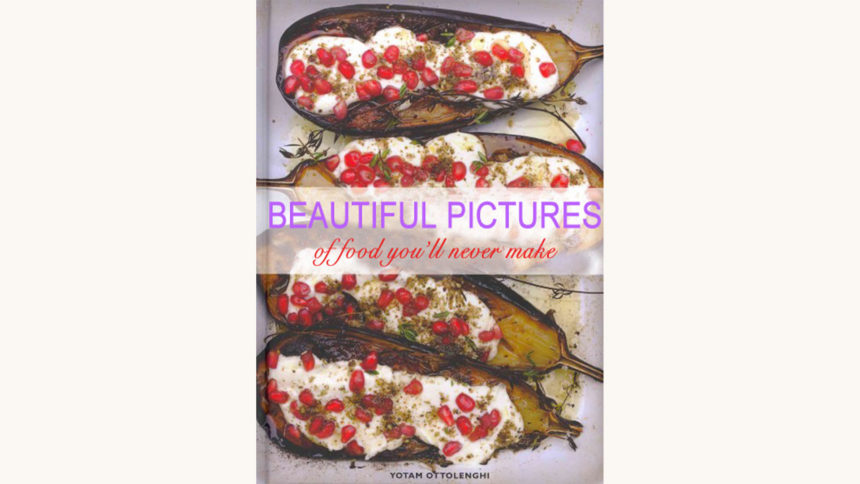 Yotam Ottolenghi: Plenty - "Beautiful Pictures Of Food You'll Never Make"